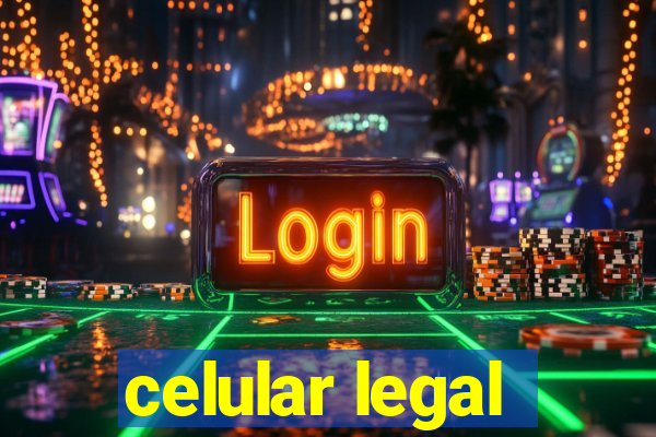 celular legal